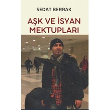 Aşk ve İsyan Mektupları - Sedat Berrak - Platanus Publishing