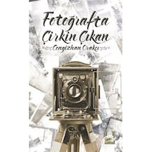 Fotoğrafta Çirkin Çıkan - Cengizhan Orakçı - Ötüken Neşriyat