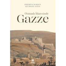 Osmanlı İdaresinde Gazze / Zekeriya Kurşun