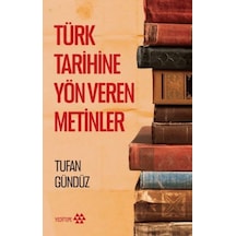 Türk Tarihine Yön Veren Metinler - Aıaı-857735