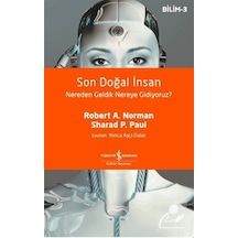Son Doğal İnsan  - Nereden Geldik Nereye Gidiyoruz?  - Bilim 3  - Robert A. Norman  - İş Bankası Kültür Yayınları