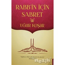 Rabb'in İçin Sabret - Uğur Koşar - Destek Yayınları