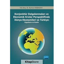 Konjonktür Dalgalanmaları ve Ekonomik Krizler Perspektifinde Dünya Ekonomileri ve Türkiye: Uyg ve Analiz - Burhan Ekonomi 11648236