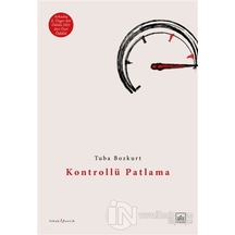 Kontrollü Patlama - Tuba Bozkurt - İthaki Yayınları