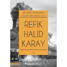 Gurbet Hikayeleri - Yer Altında Dünya Var - Refik Halid Karay - İnkılap Kitabevi