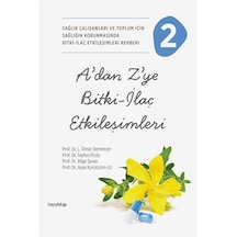 A'dan Z'ye Bitki - İlaç Etkileşimleri 2 - Sağlık Çalışanları ve Toplum İçin Sağlığın Korunm Popüler Tıp & Şifalı Bitkiler 49589548
