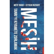 Mesih-Tanrı'yı Kıyamete Zorlamak - Mete Yarar -  Ceyhun Bozkurt - Destek Yayınları
