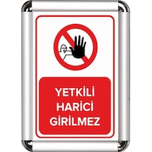 Yetkili Harici Girilmez A3 Cerceveli Uyarı Ve Yönlendirme Levhası