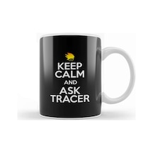 Keep Calm And Ask Tracer Overwatch Kupa Bardak Porselen Karışık