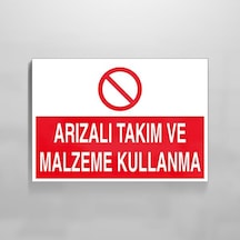 Arızalı Takım Ve Malzeme Kullanma Uyarı Levhası 50x70cm