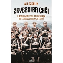 Zeybekler Çağı & Iı. Abdülhamid'den İttihatçılara Batı Anadolu...