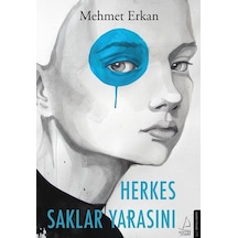 Herkes Saklar Yarasını - Mehmet Erkan - Destek Yayınları
