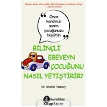 Bilinçli Ebeveyn Çocuğunu Nasıl Yetiştirir? - Shefali Tsabary - Kuraldışı Yayınları