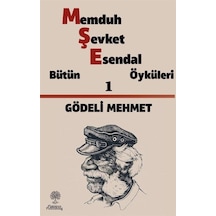 Gödeli Mehmet / Memduh Şevket Esendal Öyküleri 1 / Memduh Şevk...