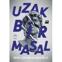 Uzak Bir Masal / İrem Uzunhasanoğlu