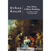 Ataç Meriç Caliban Bandung-Evrensellik ve Kısmilik  Üzerine Bir Taslak - Orhan Koçak - Zoom Kitap