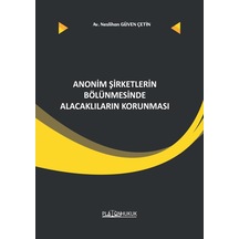 Anonim Şirketlerin Bölünmesinde Alacaklıların Korunması