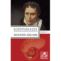 Hayatın Anlamı - Arthur Schopenhauer - Say Yayınları