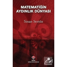 Matematiğin Aydınlık Dünyası  - Sinan Sertöz  - Tübitak Yayınları