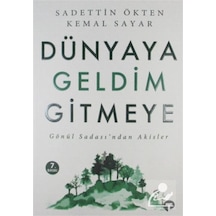 Dünyaya Geldim Gitmeye / Dr. Kemal Sayar