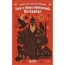 Türk Ve Dünya Edebiyatında Destanlar
