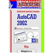 Bilgisayar Destekli Tasarım Autocad 2002 Mehmet Kamanlı