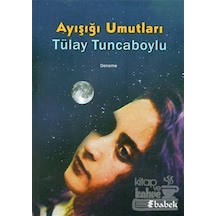Ayışığı Umutları - Tülay Tuncaboylu - Babek Yayınları