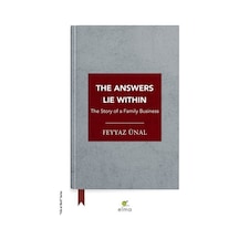 The Answers Lie Within - The Story Of a Family Business - Feyyaz Ünal - Elma Yayınevi
