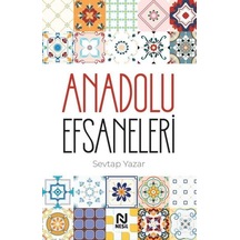 Anadolu Efsaneleri -  Sevtap Yazar -  Nesil Yayınları