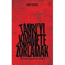 Tanrı’yı Kıyamete  Zorlamak