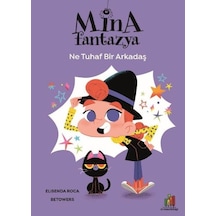 Mina Fantazya: Ne Tuhaf Bir Arkadaş - Elisenda Roca - Orman Kitap