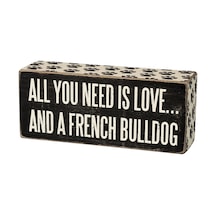 By Kathy Kutu Işareti - All You Is And A French Bulldog Siyah Ve Beyaz