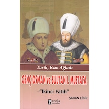 Genç Osman Ve 1. Mustafa: İkinci Fatih