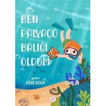 Ben Palyaço Balığı Oldum / Uğur Koca
