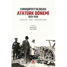 Cumhuriyet'in İnşası: Atatürk Dönemi 1923-1938 / Kolektif