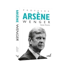 Profesör Arsene Wenger - Xavier Rivoire - İndigo Kitap