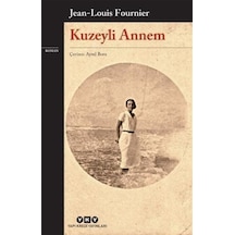 Kuzeyli Annem / Jean-Louis Fournier