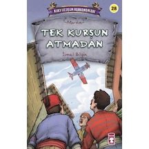 Tek Kurşun Atmadan - Kurtuluşun Kahramanları - İsmail Bilgin - Timaş Çocuk