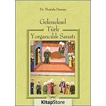 Geleneksel Türk Yorgancılık Sanatı / Dr Mustafa Duman