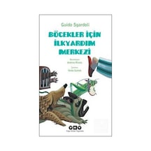 Böcekler İçin İlkyardım Merkezi - Guido Sgardoli - Yapı Kredi Yayınları