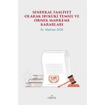 Sendikal Faaliyet Olarak Hukuki Temsil ve Örnek Mahkeme Kararl...