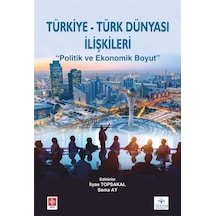 Türkiye - Türk Dünyası İlişkileri- Ekin Basım Yayın