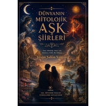 Dünyanın Mitolojik Aşk Şiirleri - 893006920