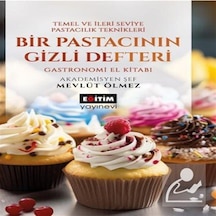 Bir Pastacının Gizli Defteri & Temel Ve İleri Seviye Pastacılı...
