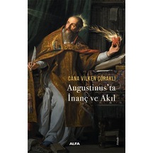Augustinus'ta İnanç Ve Akıl / Cana Vilken Çoraklı