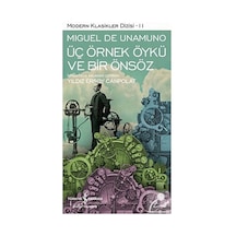 Üç Örnek Öykü ve Bir Önsöz - Miguel De Unamuno - İş Bankası Kültür Yayınları