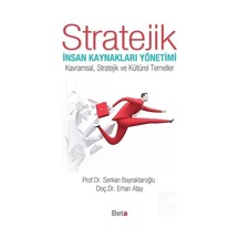 Stratejik İnsan Kaynakları Yönetimi - Erhan Atay - Beta Yayınları