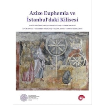Azize Euphemia Ve İstanbul'daki Kilisesi / Kolektif