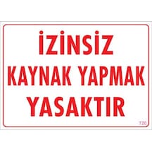 Kaynak Yapmak Yasaktır Uyarı Levhası 25X35 Kod:720 (125153376)