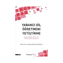 Yabancı Dil Öğretmeni Yetiştirme - Sinan Bayraktaroğlu - İnkılap Kitabevi